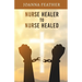 Nurse Healer to Nurse Healed