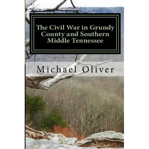 The Civil War in Grundy County and Southern Middle Tennessee
