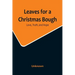 Leaves for a Christmas Bough: Love, Truth, and Hope