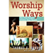 Worship Ways: For the People Within Your Reach