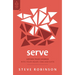 Serve: Loving Your Church with Your Heart, Time and Gifts