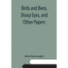 Birds and Bees, Sharp Eyes, and Other Papers