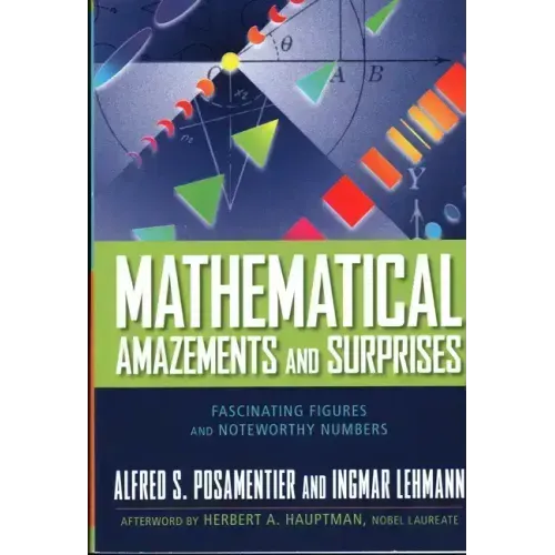 Mathematical Amazements and Surprises: Fascinating Figures and Noteworthy Numbers