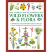 The World Encyclopedia of Wild Flowers & Flora: A Reference and Identification Guide to 1730 of the World's Most Significant Wild Plants