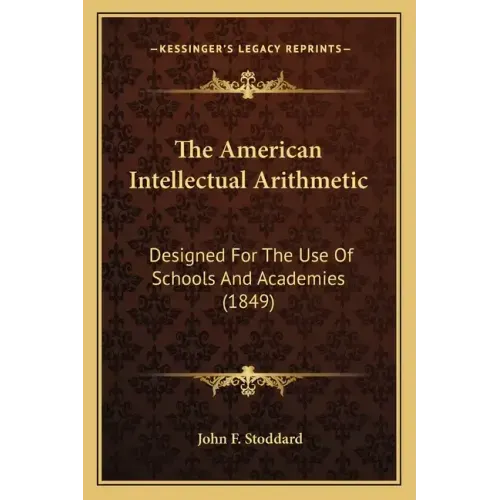 The American Intellectual Arithmetic: Designed for the Use of Schools and Academies (1849)