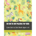 50 Dot to Dot Puzzles For Kids: Cute Dot to Dot Book Ages 4-8