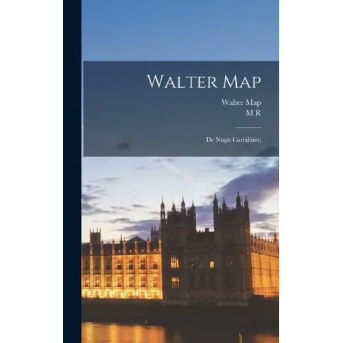 Walter Map: De Nugis Curialium;