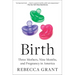 Birth: Three Mothers, Nine Months, and Pregnancy in America