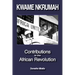 Kwame Nkrumah: Contributions to the African Revolution