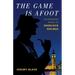 The Game Is Afoot: The Enduring World of Sherlock Holmes