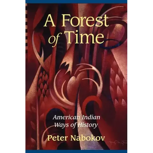 A Forest of Time: American Indian Ways of History