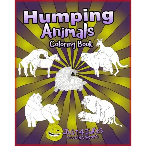 Humping Animals: A Funny and Inappropriate Humping Coloring Book for those with a Rude Sense of Humor