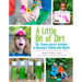 A Little Bit of Dirt: 55+ Science and Art Activities to Reconnect Children with Nature