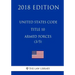 United States Code - Title 10 - Armed Forces (3/5) (2018 Edition)