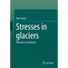 Stresses in Glaciers: Methods of Calculation