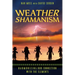 Weather Shamanism: Harmonizing Our Connection with the Elements