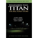 Remember This Titan: The Bill Yoast Story: Lessons Learned from a Celebrated Coach's Journey As Told to Steve Sullivan