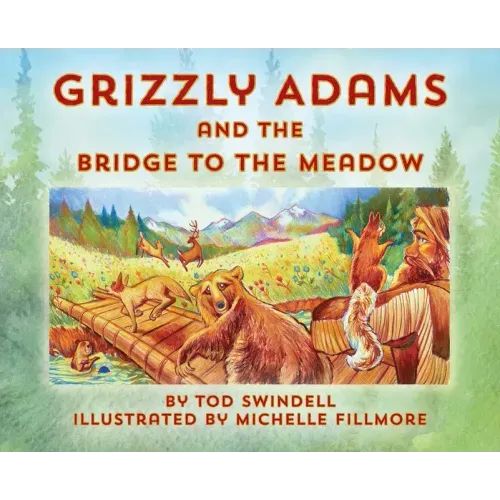 Grizzly Adams and The Bridge To The Meadow