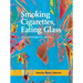 Smoking Cigarettes, Eating Glass: A Psychologist's Memoir