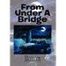 From Under a Bridge