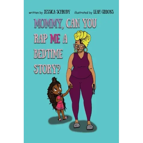 Mommy, Can You Rap Me A Bedtime Story?