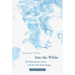 Into the White: The Renaissance Arctic and the End of the Image