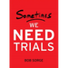 Sometimes We Need Trials