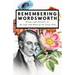 Remembering Wordsworth - Essays and Extracts on the Life and Work of the Great Poet