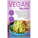Vegan Salads: Delicious and Nutritious, Super Easy & Fast, Fruit, Veggie and Superfood Salad Recipes for a Healthy Plant-Based Lifestyle