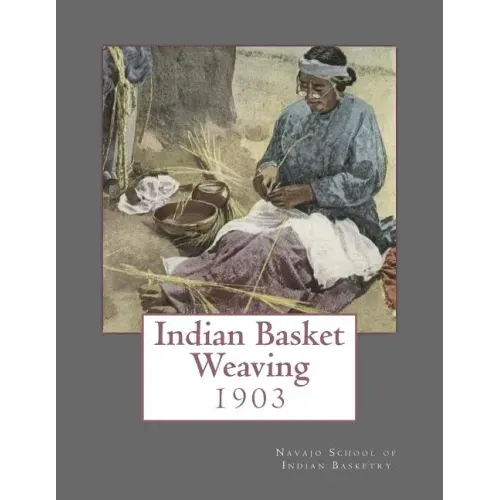 Indian Basket Weaving: 1903