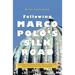 Following Marco Polo's Silk Road: An enthralling story of travels through Turkey, Syria, Jordan, Iran, Pakistan, China and Uzbekistan