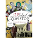 Wicked Lewiston:: A Sinful Century
