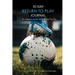 30 Day Return to Play Journal: An Edge in Sports, Mental Reps for Life