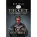 The Cult That Calls Itself The Church of Christ: What Everyone Needs To Know About What They Teach