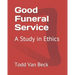 Good Funeral Service: A Study in Ethics