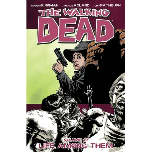Walking Dead Volume 12: Life Among Them