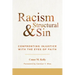 Racism and Structural Sin: Confronting Injustice with the Eyes of Faith