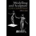 Modelling and Sculpture: A Guide to Traditional Methods