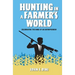 Hunting in a Farmer's World: Celebrating the Mind of an Entrepreneur