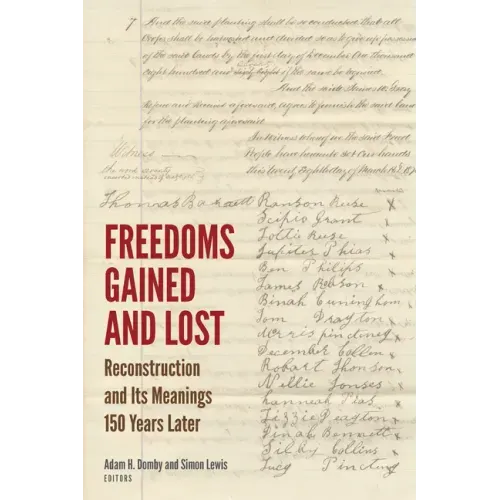 Freedoms Gained and Lost: Reconstruction and Its Meanings 150 Years Later