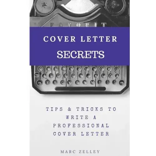 Cover letter secrets: tips & tricks to write a professional cover letter