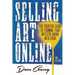 Selling Art Online: The Creative Guide to Turning Your Artistic Work into Cash