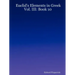 Euclid's Elements in Greek: Vol. III: Book 10