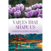 Values That Shape Us: Inspirational Stories and Quotes