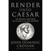 Render Unto Caesar: The Struggle Over Christ and Culture in the New Testament