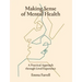Making Sense of Mental Health: A Practical Approach Through Lived Experience