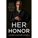 Her Honor: My Life on the Bench...What Works, What's Broken, and How to Change It