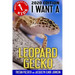 I Want A Leopard Gecko