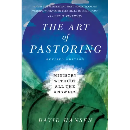 The Art of Pastoring: Ministry Without All the Answers (Revised)