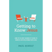 Getting to Know Jesus: Using the Six Core Teachings of the Bible to Grow in a Deeper Relationship with Jesus